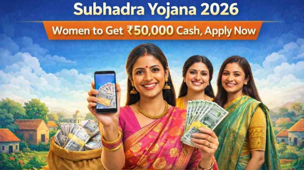 Subhadra Yojana 2026 महिलाओं को ₹50,000 कैश सहायता